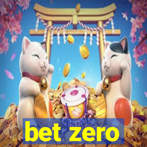 bet zero